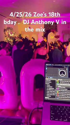 4/25/26 Zoe’s 18th bday party. DJ Anthony V