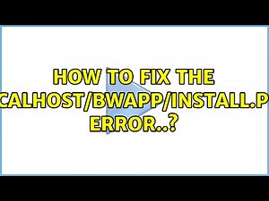 How to fix the localhost/bWAPP/install.php error..?