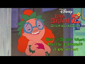 L&S 2: Stitch has a Glitch but it's only when Mertle Edmonds is on screen