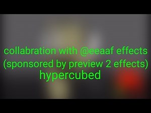 collabration with ‪@eeaaf‬ effects (sponsored by preview 2 effects) hypercubed