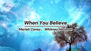 《When You Believe》：世界上最成功的合唱，没有之一