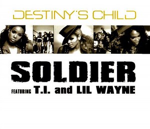 Destiny's Child Featuring T.I. And Lil Wayne - Soldier