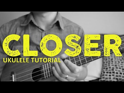 The Chainsmokers - Closer (Ukulele Tutorial) ft. Halsey - How to Play