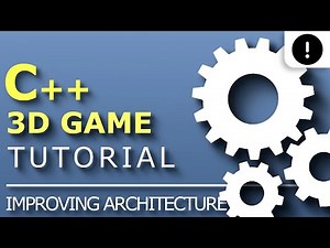 C++ 3D Game Tutorial 15: Creating 3D Engine - Improving Engine Architecture