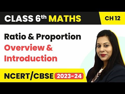 Ratio And Proportion - Overview and Introduction | Class 6 Maths