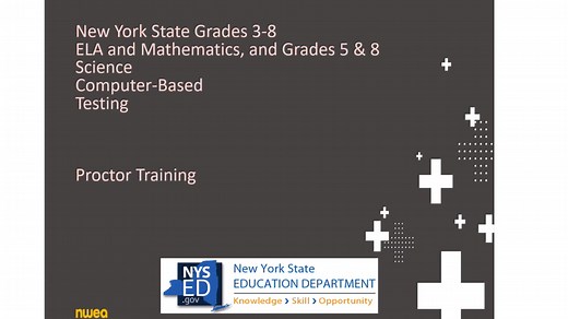 NYS Grades 3-8 ELA and Mathematics, and Grades 5 & 8 Science Computer-Based Testing - Proctor Training