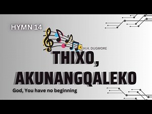 HYMN 14 || THIXO AKUNANGQALEKO || South African Youtuber