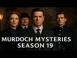 Murdoch Mysteries Season 19 Trailer: Release Date, Episode 1 Shocker, Cast, Plot, and More