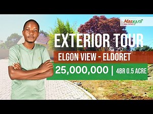Exterior tour of A Classic 4 bedroom in Elgon View Eldoret | 25M