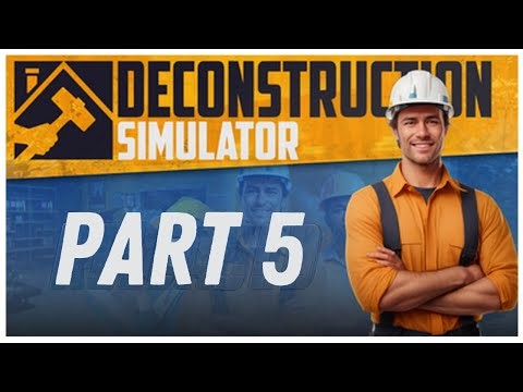 Deconstruction Simulator 100% Walkthrough Part 5/5: Tier 5 Permit + All Achievements
