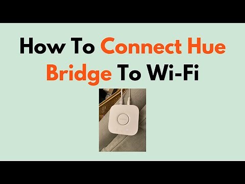 How to Connect Hue Bridge to Wi-Fi (Step-by-Step Ethernet & Router Setup Guide)