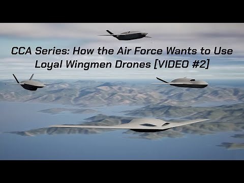 How the Air Force wants to use its CCA loyal wingmen drones