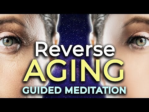 Reverse AGING Guided Meditation. Get Your Subconscious To Manifest a Youthful Body & Appearance.
