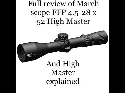 March scope 4.5-28 x 52 high master full review FFP FML-PDK reticle