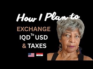 How I Plan to Exchange IQD for USD Plus Taxes