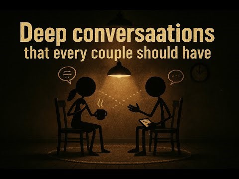 Deep conversations that every couple should have