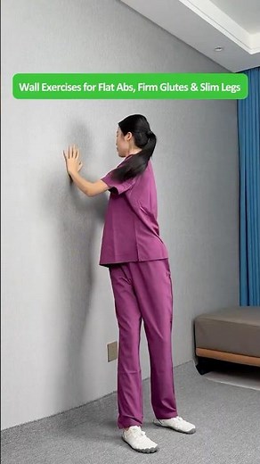 Do These 4 Wall Moves Daily for a Slim Waist, Round Glutes, Toned Legs, and a Strong, Upright Back