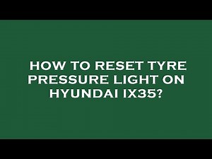 Jak zresetować kontrolkę TPMS w Hyundaiu IX35?
