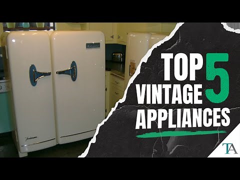 Top 5 Vintage Appliances WE NEED TODAY