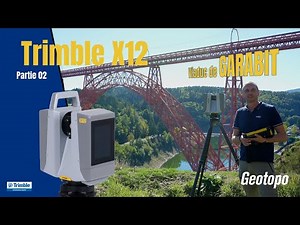 Trimble X12 - Le test au Viaduc de Garabit