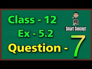 Ex 5.2 Q7 Class 12 Math | Class 12 Ex 5.2 Q7 Math | Class 12 Differentiation Exercise 5.2 Question 7