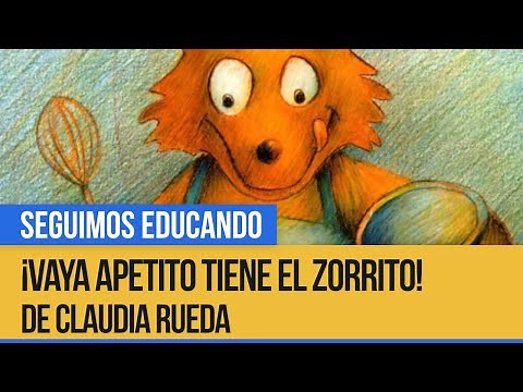 ¡Vaya apetito tiene el zorrito! de Claudia Rueda - Seguimos Educando