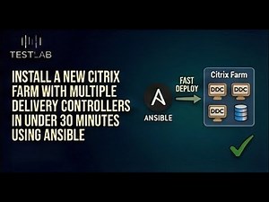 Install a New Citrix Farm with Multiple Delivery Controllers in Under 30 Minutes Using Ansible