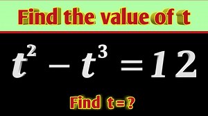 882K views · 4K reactions | Find the value of t | t^2 -t^3 = 12, t = ? #math #mathematics #maths #viral #exam #study #mathsolympiad | Sudhir Kumar | Facebook