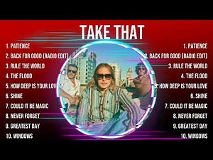 Take That Songs Playlist 2024 - Top Tracks 2024 Playlist - Billboard Best Singer Take That Grea