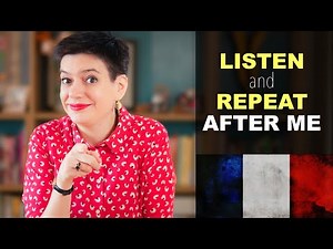 French Pronunciation Master Class: Listen & Repeat These Phrases