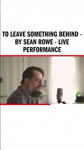 To Leave Something Behind - By Sean Rowe - Live Performance