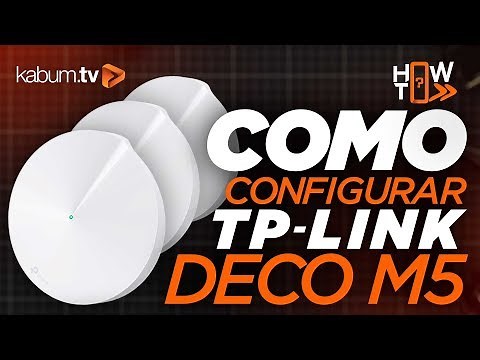 Setting Up Your Mesh Wi-Fi System - TP-LINK DECO M5 #HowTo #KabumTV