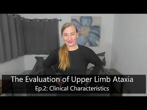 Evaluation of Upper Limb Ataxia: Ep.2 Clinical Characteristics