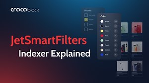 JetSmartFilters Indexer Feature Quick Overview & FAQ | Crocoblock
