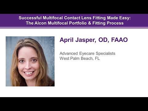 Successful Multifocal Contact Lens Fitting Made Easy: The Alcon MF Fit Process - Dr. April Jasper