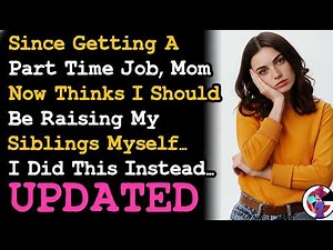 UPDATE After Getting Part Time Job, Mom Now Thinks I Should Be The One Raising My Sibling @ 17. AITA