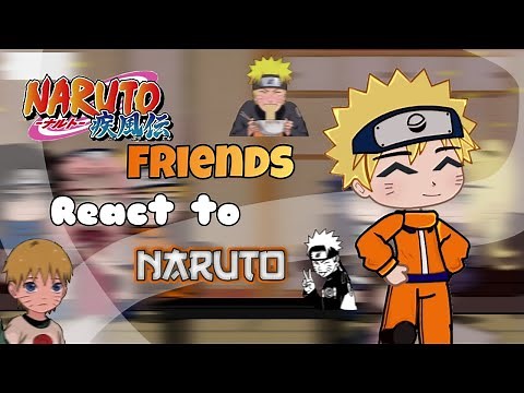 Naruto's friends reacts to Naruto🍥 なると || GCRV || Naruto Reacts