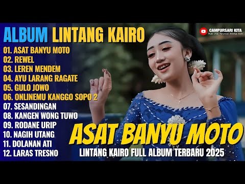 Album Lintang Kairo || ASAT BANYU MOTO - REWEL - LEREN MENDEM - Dangdut Jawa Full Album Terbaru 2025