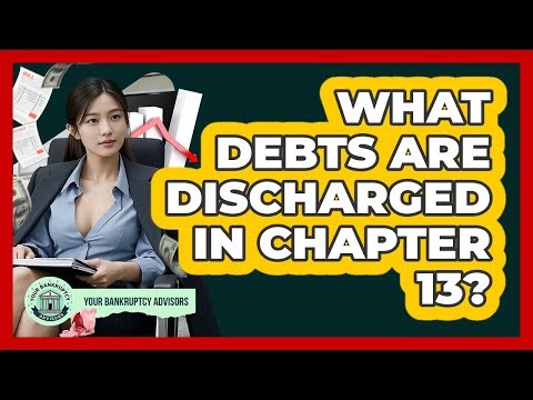 What Debts Are Discharged In Chapter 13?