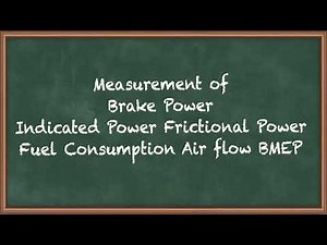 Measurement of Brake Power | Indicated Power | Frictional Power - Engine Testing and Performance