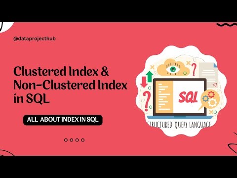 Clustered and Non-Clustered Index in SQL | Improve Query Performance with Index | SQL INDEX
