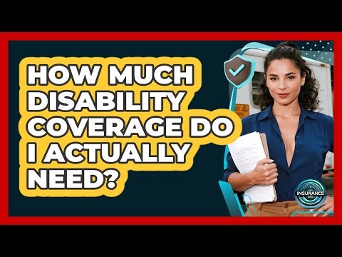 How Much Disability Coverage Do I Actually Need? - InsuranceGuide360.com