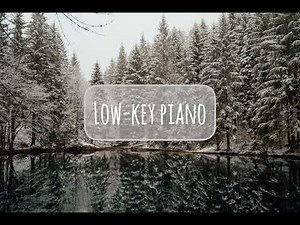 LOW-KEY PIANO | Calm Background Music