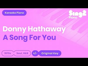 Donny Hathaway - A Song For You (Karaoke Piano)