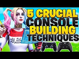 5 Console Building Techniques You NEED To Know! (Fortnite PS4 + Xbox Tips)