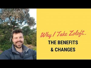 Why I take Zoloft (Sertraline)...