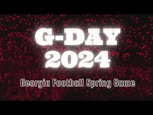 G-Day 2024 - Georgia Football Spring Game - Full Game