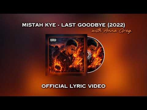 MiSTah Kye - Last Goodbye ft. Anna Grey (Lyric Video)