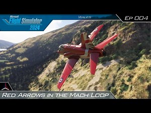 Red Arrows in the Mach Loop - Low Level, High Speed Flight | Microsoft Flight Simulator 2024 | #004