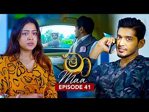 Maa (මා) | Episode 41 | 26th June 2025 | Swarnavahini